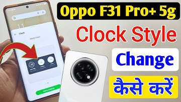 How to fix clock style problem in Oppo F31 Pro Plus 5g | Oppo F31 Pro Plus me clock kaise set kare