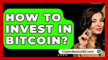 How to Invest in Bitcoin? - CryptoBasics360.com