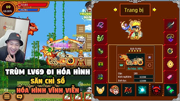 Trùm Đao Lv69 Hóa Hình 1000 Lần Săn Ảo Hóa vĩnh viễn | PK Đập Lv130 Như Con | Ninja School Online
