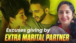 EXCUSES FOR EXTRAMARITAL AFFAIR THAT MARRIED PEOPLE TELL THEIR LOVERS.