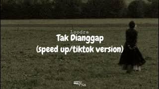 Lyodra - Tak Dianggap ( speed up/tiktok version )