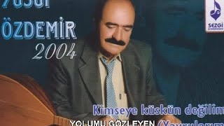 Yusuf Özdemir - Yolumu Gözleyen - (Official Audıo)