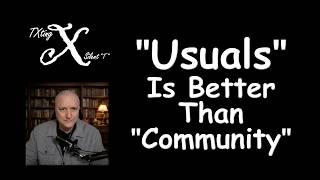 "Usuals" is better than "Community" 😉