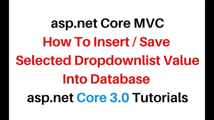 ASP.NET Core MVC Tutorial Insert Save Dropdownlist Selected Value Visual Studio2019