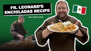 Fr. Leonard’s Enchiladas Recipe | Inside the Friary