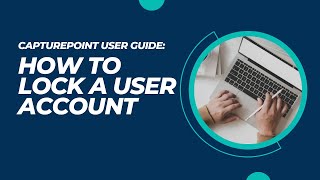 How to Lock a User Account | PF360 Capture User Guide