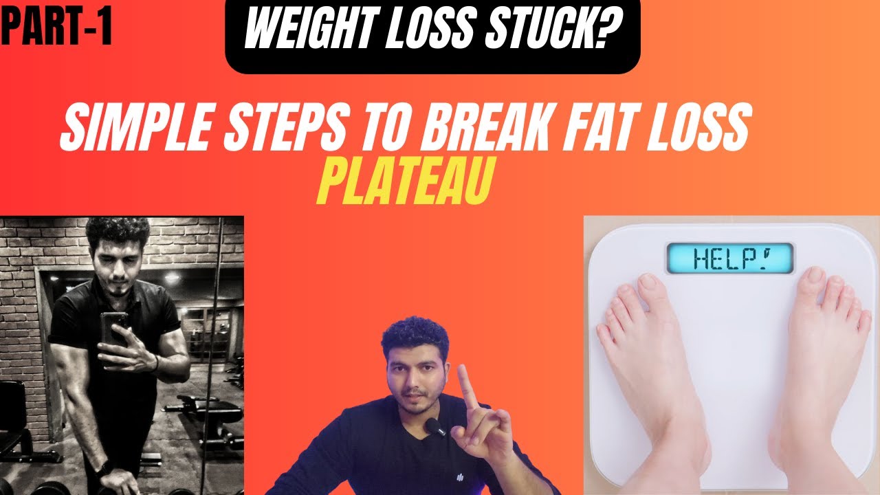 PART1 HOW TO BREAK WEIGHT LOSS PLATEAU रुका हुआ वजन कैसे कम करे? STEP BY STEP GUIDE