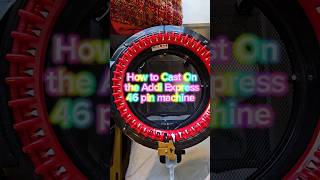 How to cast on your circular knitting machine: addi express 46 pin