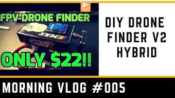 DIY Drone Finder V2 Hybrid, Smart Watch Drone finder // Morning Vlog #005