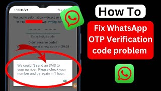 Whatsapp OTP Verification code problem Fix 100% | How To Fix WhatsApp Verification Code Time Problem