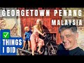 Georgetown Penang Malaysia • Why so special?  How to get here • Virtual street tour in 4K video