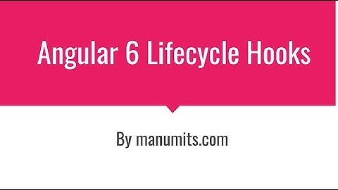 Angular6 lifecycle  hooks call +917386777822 for training callroom/online
