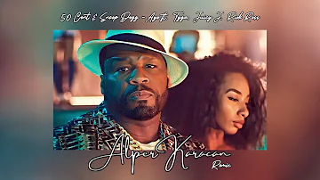 50 Cent & Snoop Dogg - Ayo ft. Tyga, Juicy J, Rick Ross ( Alper Karacan Remix )