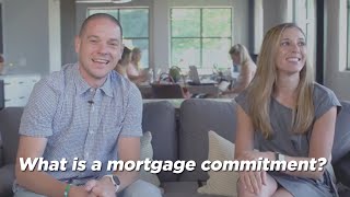 What is a Mortgage Commitment? | One Question Series