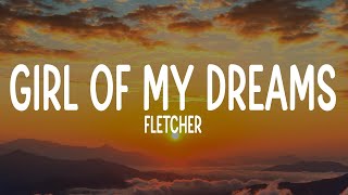 FLETCHER - Girl of My Dreams (Lyrics)