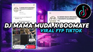 DJ MAMA MUDA BREAKBEAT X BOOMAYE VIRAL FYP TIKTOK 2024