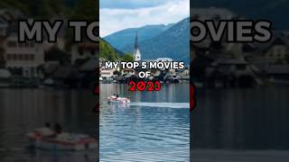 Top 5 Movies Of 2023 (So Far)