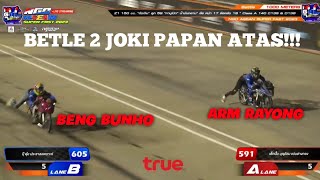 BETLE 2 JOKI KELAS ATAS ARM RAYONG VS BENG BUNHO JARAK 1000M‼️