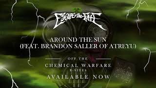 Смотреть клип Escape The Fate - Around The Sun Feat. Brandon Saller Of Atreyu (Official Audio)