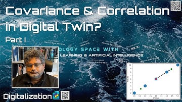Digitalization 9 : Covariance & Correlation in Digital Twin (Part 1) ? (by Prof. Lokukaluge Perera)