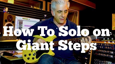 How To Solo On Giant Steps By John Coltrane Part 1