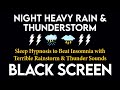 Sleep Hypnosis to Beat Insomnia with Terrible Rainstorm & Thunder Sound | Relaxation - Relief Stress