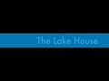 The lake house