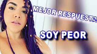 MEJOR RESPUESTA A BAD BUNNY - SOY PEOR ( FULL COVER)