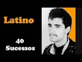 L.A.T.I.N.O.  -  40 Sucessos