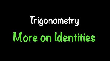 Trigonometry: More on Identities (Section 1.5) | Math with Professor V