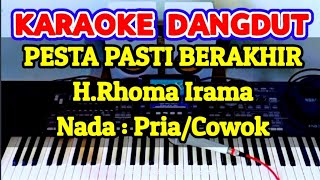 PESTA PASTI BERAKHIR - H.RHOMA IRAMA || KARAOKE DANGDUT ORIGINAL