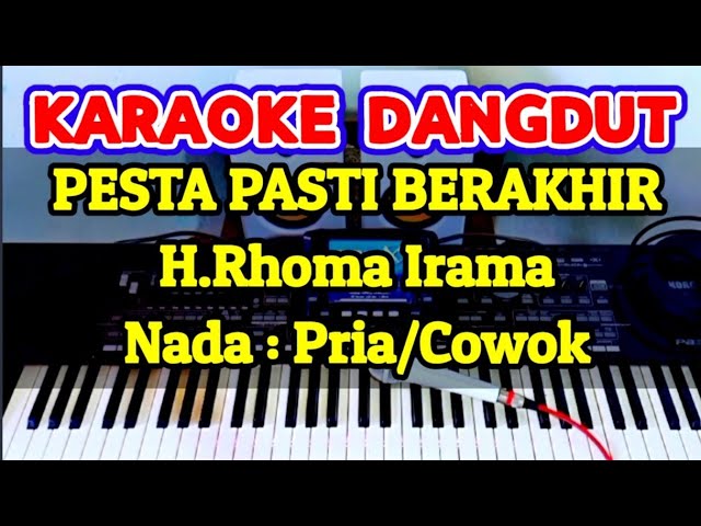 PESTA PASTI BERAKHIR - H.RHOMA IRAMA || KARAOKE DANGDUT ORIGINAL class=