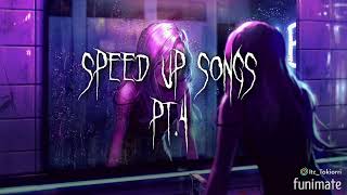 Speed up songs pt.4 ❤️ :D