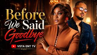 BEFORE WE SAID GOODBYE - MIWA OLORUNFEMI , BEN TOUITOU | LATEST 2026 NIGERIAN MOVIES