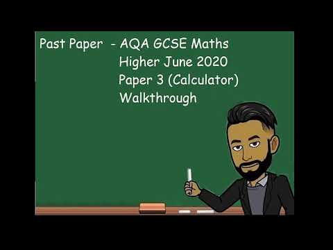 AQA GCSE Maths Higher June/November 2020 Paper 3 (Calculator) Walkthrough