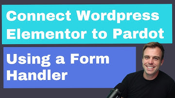 How to Connect Wordpress Elementor to Pardot Using a Form Handler