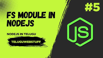 #5 Node.js File System (fs) Module in Telugu | Read, Write, Update & Delete Files