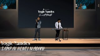 Yogie Nandes - Sampai Henti Nadiku (Live Session)