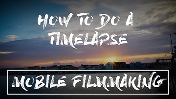 How to do a Timelapse on your Android Phone - Google Pixel 2 XL