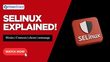 What is SELinux? | SELinux Modes, Contexts & Management with chcon & semanage | HawkStack