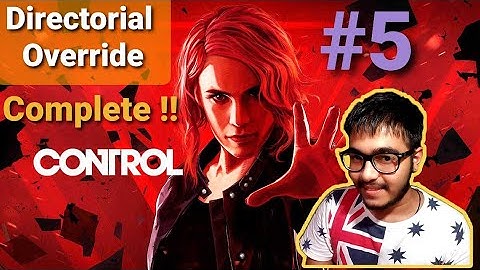 Completed Directorial Override | Control | Gameplay | Walkthrough #5
