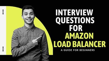 "Top Amazon Load Balancer Interview Questions and Answers"