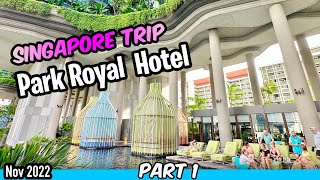 PARKROYAL COLLECTION HOTEL PICKERING - SINGAPORE TRIP (PART1)