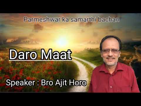 Daro Maat Bro Ajit Horo  Lords Message