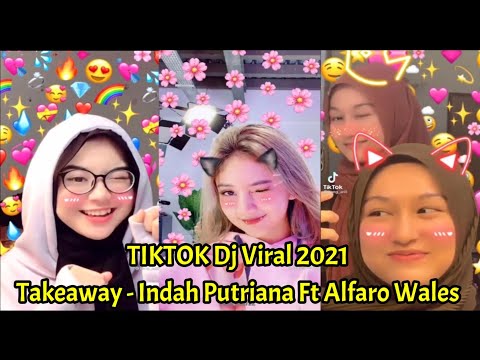 TIKTOK Dj Viral 2021 Takeaway - Indah Putriana Ft Alfaro Wales