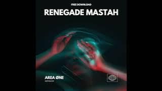 AREA ØNE - Renegade Mastah