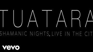 Tuatara - Float Like A Butterfly (live) from Shamanic Nights, Live In The City