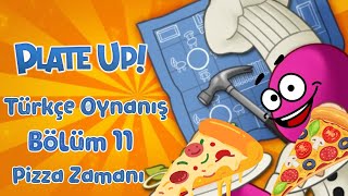 Plate Up Türkçe Oynanış Bölüm 11 - Pizza Zamanı II