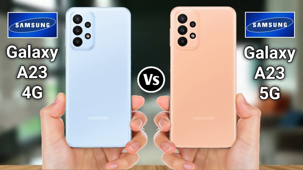 Samsung Galaxy A23 Vs Samsung Galaxy A23 5G 