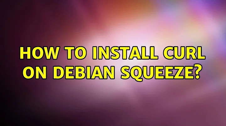 How to install CURL on Debian Squeeze?